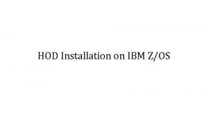 HOD Installation on IBM ZOS Steps to configure