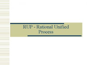 RUP Rational Unified Process Kas yra RUP w