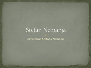 Stefan Nemanja Zavetanje Stefana Nemanje Zavetanje Stefana Nemanje