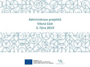 Administrace projekt Vcn st 3 jna 2019 Vcn