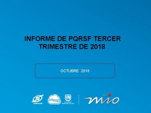 INFORME DE PQRSF TERCER TRIMESTRE DE 2018 OCTUBRE