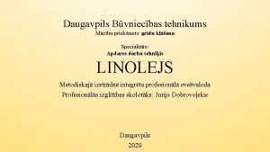 Daugavpils Bvniecbas tehnikums Mcbu priekmets grdu klana Specialitte