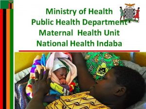 Ministry of Health Public Health Department Maternal Health
