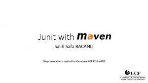 Junit with Salih Safa BACANLI This presentation is