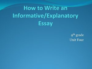 How to Write an InformativeExplanatory Essay 9 th