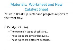 Materials Worksheet and New Catalyst Sheet Turn in