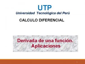 UTP Universidad Tecnolgica del Per CALCULO DIFERENCIAL Derivada