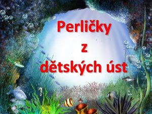 Perliky z dtskch st Stran jsem se lekl