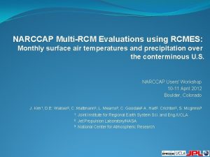 NARCCAP MultiRCM Evaluations using RCMES Monthly surface air