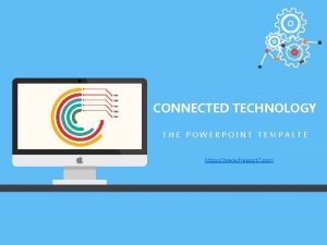 CONNECTED TECHNOLOGY THE POWERPOINT TEMPALTE https www freeppt