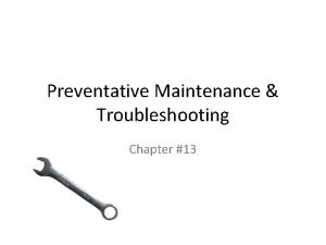 Preventative Maintenance Troubleshooting Chapter 13 Preventative maintenance Engine