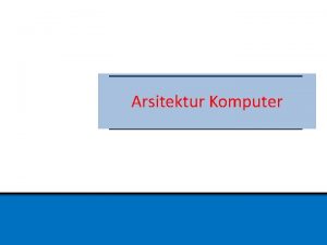 Arsitektur Komputer Pertemuan 3 BUS SISTEM INTERKONEKSI 2