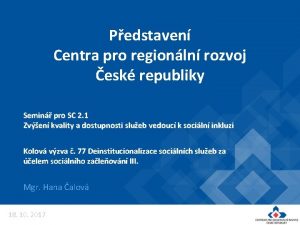 Pedstaven Centra pro regionln rozvoj esk republiky Semin