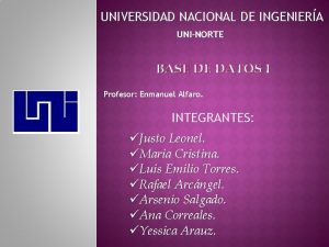 UNIVERSIDAD NACIONAL DE INGENIERA UNINORTE BASE DE DATOS