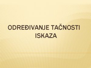 ODREIVANJE TANOSTI ISKAZA FINANSIRANJE PUTEM KREDITA PREDSTAVLJA ZNAAJAN