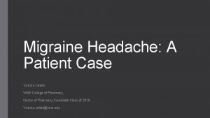 Migraine Headache A Patient Case Victoria Celetti WNE