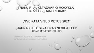 TRAK R AUKTADVARIO MOKYKLA DARELIS GANDRIUKAS SVEIKATA VISUS