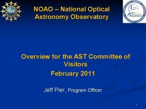 NOAO National Optical Astronomy Observatory Overview for the