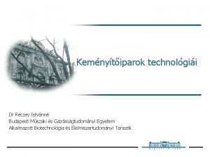 Kemnytiparok technolgii Dr Rczey Istvnn Budapesti Mszaki s