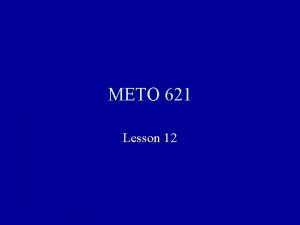 METO 621 Lesson 12 Prototype problems in Radiative