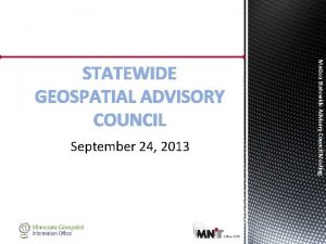 September 24 2013 Mn Geo Statewide Advisory Council