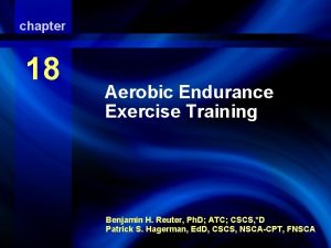 chapter Aerobic Endurance Exercise Training 18 Aerobic Endurance