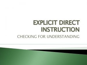 EXPLICIT DIRECT INSTRUCTION CHECKING FOR UNDERSTANDING http www
