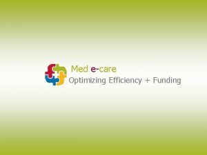 Med ecare Optimizing Efficiency Funding Accessibility The MED