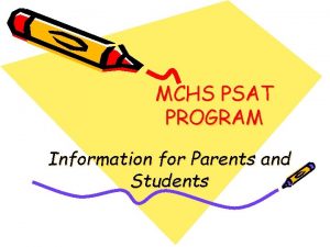 MCHS PSAT PROGRAM Information for Parents and Students