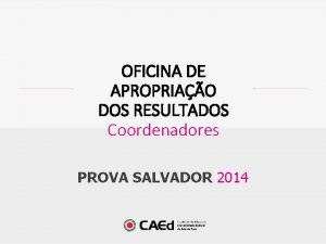 PROVA SALVADOR 2014 OFICINA DE APROPRIAO DOS RESULTADOS