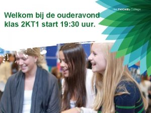 Welkom bij de ouderavond klas 2 KT 1