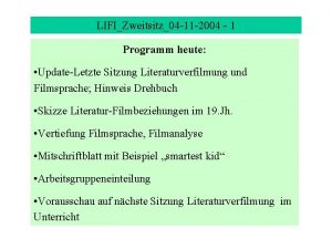 LIFIZweitsitz04 11 2004 1 Programm heute UpdateLetzte Sitzung