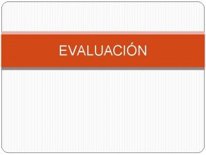 EVALUACIN La evaluacin de los educandos comprender Medicin