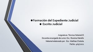 Formacin del Expediente Judicial Escrito Judicial Asignatura Tcnica