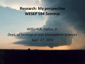 Research My perspective WESEP 594 Seminar William A