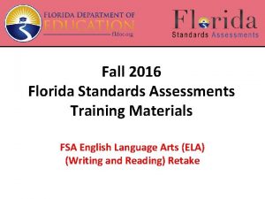 Fall 2016 Florida Standards Assessments Training Materials FSA