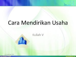 Cara Mendirikan Usaha Kuliah V 12 Desember 2021