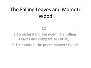 The Falling Leaves and Mametz Wood LO 1