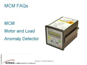 MCM FAQs MCM Motor and Load Anomaly Detector
