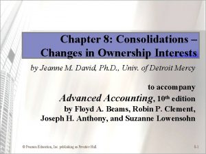 Chapter 8 Consolidations Changes in Ownership Interests by
