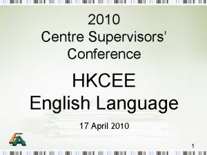 2010 Centre Supervisors Conference HKCEE English Language 17