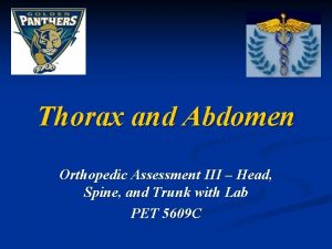 Thorax and Abdomen Orthopedic Assessment III Head Spine