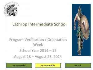 Lathrop Intermediate School Program Verification Orientation Week School