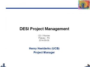 DESI Project Management CD1 Review Plenary P 9