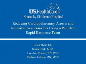 Reducing Cardiopulmonary Arrests and Intensive Care Transfers Using