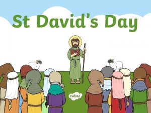 When is St Davids Day St Davids day