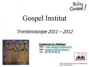 Gospel Institut Trombinoscope 2011 2012 Contact du GI