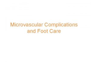 Microvascular Complications and Foot Care Diabetic Kidney Disease