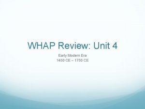 WHAP Review Unit 4 Early Modern Era 1450