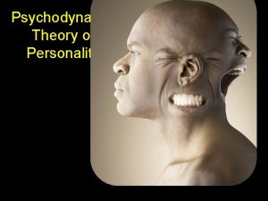 Psychodynamic Theory of Personality Defense Mechanisms The ego